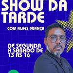 SHOW DA TARDE